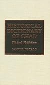 Historical Dictionary of Chad. 3rd edition