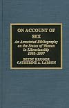 On account of sex : an annotated bibliography on the status of women in librarianship, 1993-1997