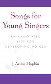 Songs for young singers an annotated list for developing voices