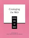 Cataloging the Web: Metadata, AACR, and MARC 21 (Alcts Papers on Library Technical Services and Collections, No. 10)
