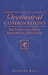 Orchestral Combinations: The Science and Art of Instrumental Tone-Color