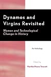 Dynamos and virgins revisited : women and technological change in history : an anthology