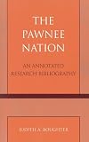 Pawnee Nation: An Annotated Research Bibliography