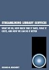 Streamlining Library Services: What We Do, How Much Time It Takes, What It Costs, and How We Can Do It Better