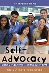 Self-Advocacy: The Ultimate Teen Guide (It Happened to Me)