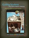 Guiding Students into Information Literacy: Strategies for Teachers and Teacher-Librarians