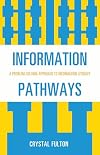 Information Pathways: A Problem-Solving Approach to Information Literacy