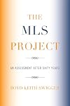 The MLS Project: An Assessment after Sixty Years