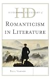 Historical Dictionary of Romanticism in Literature