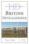 Historical Dictionary of British Intelligence. 2nd edition