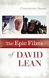 The Epic Films of David Lean