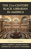 The 21st-Century Black Librarian in America: Issues and Challenges