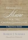 Renaissance Music for the Choral Conductor: A Practical Guide
