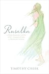 Rusalka: A Performance Guide with Translations and Pronunciation