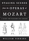 Staging scenes from the operas of Mozart : a guide for teachers and singers