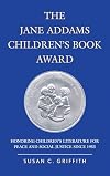 The Jane Addams Children's Book Award honoring children's literature for peace and social justice since 1953