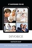 Divorce The Ultimate Teen Guide Volume 41 It Happened To Me 41