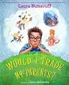 Would I Trade My Parents?