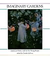 Imaginary Gardens: American Poetry and Art for Young People