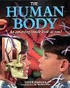 The Human Body: An Amazing Inside Look at You!
