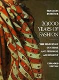 20,000 Years of Fashion The History of Costume and Personal Adornment