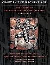 Craft in the Machine Age 1920-1945: The History of Twentieth-Century American Craft