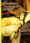 Cleopatra: The Life and Death of a Pharaoh