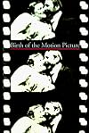 Birth of the Motion Picture