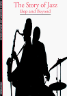 The Story of Jazz: Bop and Beyond