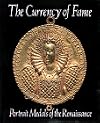 The Currency of Fame: Portrait Medals of the Renaissance