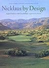 Nicklaus by Design: Golf Course Strategy and Architecture