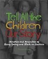 Tell All the Children Our Story: Memories and Mementos of Being Young and Black in America