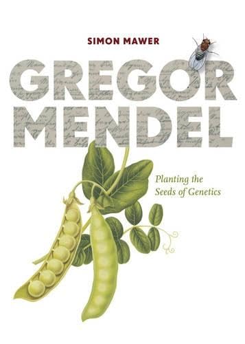 Gregor Mendel: Planting the Seeds of Genetics book cover