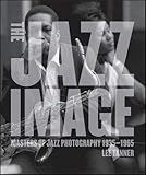 The Jazz Image Masters Of Jazz Photography