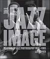 The Jazz Image: Masters of Jazz Photography