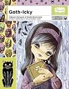 Goth-Icky: A Macabre Menagerie of Morbid Monstrosities (A Pop Ink Book)