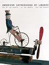 American Expressions of Liberty: Art of the People, by the People, for the People