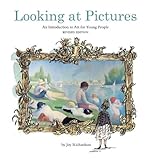 Looking At Pictures An Introduction To Art For Young People