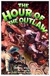 The Hour of the Outlaw