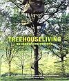 Treehouse Living: 50 Innovative Designs