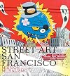 Street Art San Francisco: Mission Muralismo
