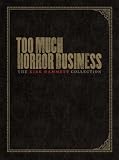 Too Much Horror Business
