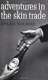 Adventures in the Skin Trade, and other stories
