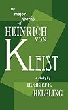 Heinrich Von Kleist: The Major Works (New Directions Books)