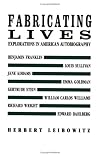Fabricating Lives: Explorations in American Autobiography
