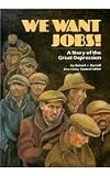 We want jobs! : a story of the Great Depression
