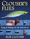 Clouser's Flies: Tying and Fishing the Fly Patterns of Bob Clouser