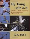 Fly Tying with A. K.: Patterns & Problem Solving with New Materials & Techniques
