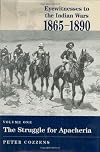 The Struggle for Apacheria (Eyewitnesses to the Indian Wars, 1865-1890)