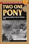 Two One Pony: An American Soldier's Year in Vietnam, 1969 (Stackpole Military History Series)